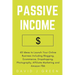 Passive Income: 40 Ideas to Launch Your Online Business Including Blogging, Ecommerce, Dropshipping, Photography, Affiliate Marketing and Amazon FBA
