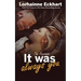 It Was Always You