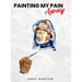 Painting My Pain Away