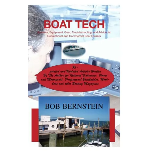 Boat Tech: Systems, Equipment, Gear, Troubleshooting, and Advice for Recreational and Commercial Boaters