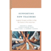 Supporting New Teachers: Insight for Principals and Others to Help New Teachers in Their Initial Years