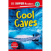 DK Super Readers Level 3 Cool Caves