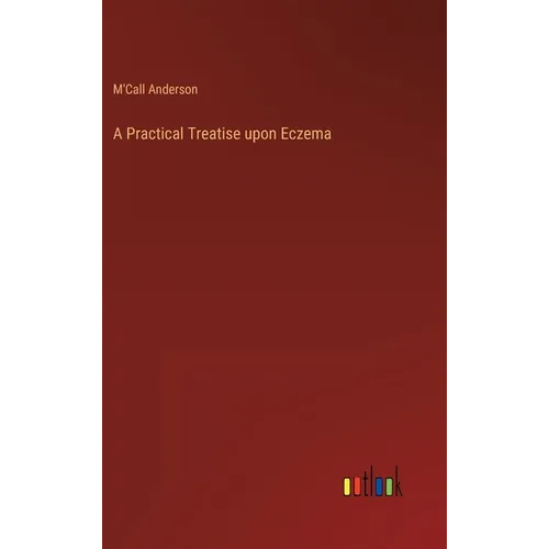A Practical Treatise upon Eczema