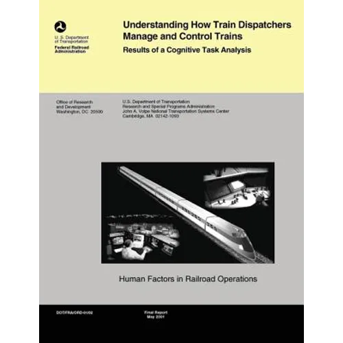 Understanding How Train Dispatchers Manage and Control Trains: Results of Cognitive Task Analysis