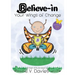 Believe-in Your Wings of Change