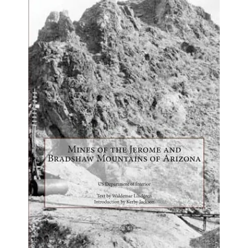 Mines of the Jerome and Bradshaw Mountains of Arizona