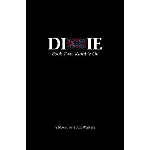 The Dixie Series: Book Two: Ramble on