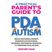 A Practical Parent's Guide to PDA and Autism: Reduce Meltdowns, Navigate Diagnosis & Access School, Insurance and Financial Resources to Transform You
