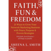 Faith, Fun & Freedom -21 Ways to Grow Your Network Marketing Business with Peace, Purpose & Proven Strategies: 21 Ways to Grow Your Network Marketing