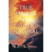 True Stories of the Supernatural