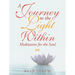 A Journey to the Light Within: Meditation for the Soul