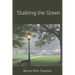 Stalking the Green
