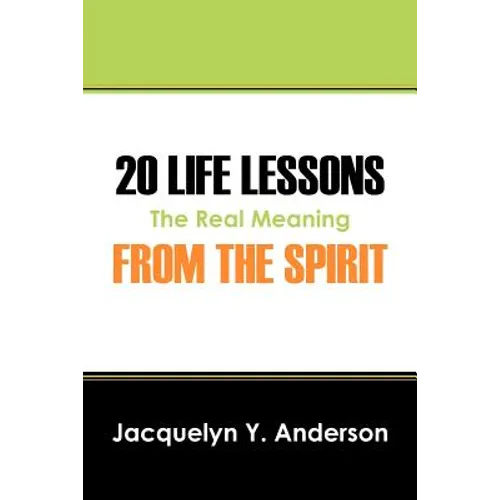 20 Life Lessons from the Spirit: The Real Meaning