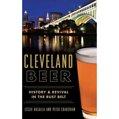 Cleveland Beer: History & Revival in the Rust Belt