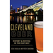 Cleveland Beer: History & Revival in the Rust Belt