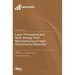 Laser Processing and Multi-Energy Field Manufacturing of High-Performance Materials
