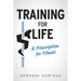 Training For Life: A Prescription for Fitness