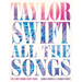 Taylor Swift All the Songs: The Story Behind Every Track