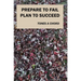 Prepare to Fail Plan to Succeed