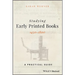 Studying Early Printed Books, 1450-1800: A Practical Guide