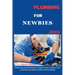 Plumbing for Newbies 2024: "master diy pex plumbling and navigate modern systems: your comprehensive guide to expert home plumbling ."