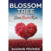 Blossom Tree: Love. Burn. Rise