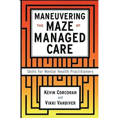 Maneuvering the Maze: Skills for Mental Health Practitioners