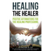 Healing the Healer: Positive Affirmations for the Healing Professions
