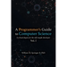 A Programmer's Guide to Computer Science: A virtual degree for the self-taught developer