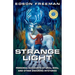 Strange Light: Personal Accounts of UFOs, NDEs, and Other Enduring Mysteries