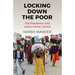 Locking Down the Poor
