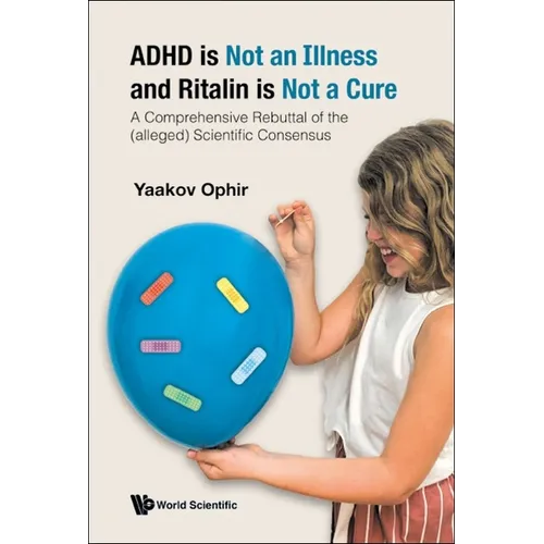 ADHD Is Not an Illness and Ritalin Is Not a Cure