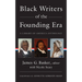 Black Writers of the Founding Era (Loa #366): A Library of America Anthology