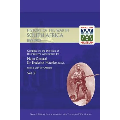 OFFICIAL HISTORY OF THE WAR IN SOUTH AFRICA 1899-1902 compiled by the Direction of His Majesty's Government Volume Two
