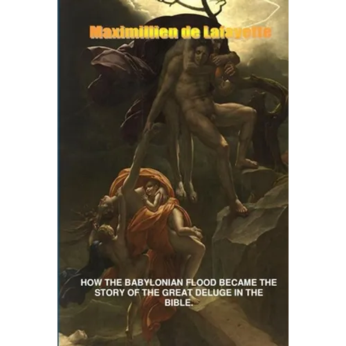 How the Babylonian Flood Became the Story of the Great Deluge in the Bible