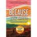 Because You Matter: How to Take Ownership of Your Life So You Can Really Live