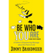 Be Who You Are: A Father's Empowering Message about the Point of Life