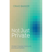 Not Just Private: Christian Character, Community, and Sexual Practices