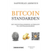 Bitcoinstandarden: Det decentraliserede alternativ til centralbankerne