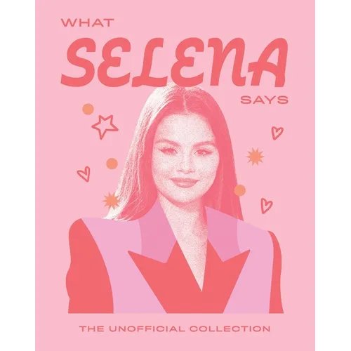 What Selena Says: The Unofficial Collection