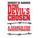 The Devil's Chosen: A Search for Understanding