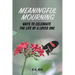 Meaningful Mourning: Ways to Celebrate the Life of a Loved One