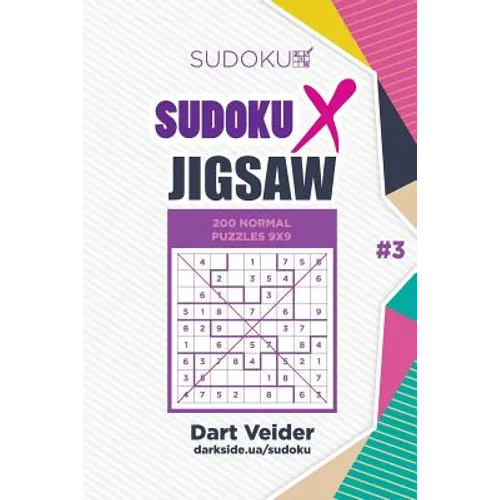 Sudoku X Jigsaw - 200 Normal Puzzles 9x9 (Volume 3)