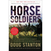 Horse Soldiers: The Extraordinary Story of a Band of US Soldiers Who Rode to Victory in Afghanistan