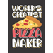 World's Greatest Pizza Maker: The perfect slice of pie recipe book to track your Italian dishes, deep dish, hand tossed, Chicago style or New York S
