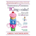 The ICing on the Cake!: Independence & Confidence: How to help your child achieve the ultimate goal