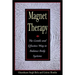 Magnet Therapy: The Gentle and Effective Way to Balance Body Systems