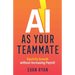 AI as Your Teammate: Electrify Growth without Increasing Payroll