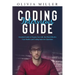 Coding Interviews G U I D E: Essential Guide to Prepare You with the Most Effective Case Studies and Coding Interview Questions