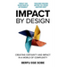Impact by Design: Creating Certainty and Impact in a World of Complexity